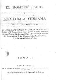 Portada:El hombre físico, o anatomía humana físico-filosófica. Tomo II / su autor, el Abate D. Lorenzo Hervás