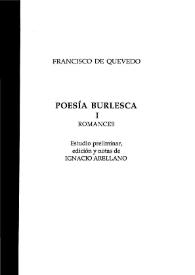 Portada:Poesía burlesca. Tomo I : Romances / Francisco de Quevedo; estudio preliminar, edición y notas de Ignacio Arellano