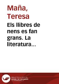 Portada:Els llibres de nens es fan grans. La literatura infantil en català des de 1939 fins a l'actualitat / Teresa Mañá