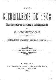 Portada:Los guerrilleros de 1808 : Historia popular de la Guerra de la Independencia. Tomo Primero / E. Rodríguez Solís