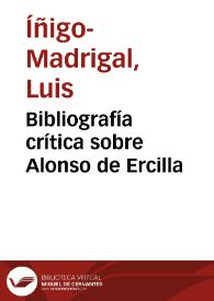 Portada:Bibliografía crítica sobre Alonso de Ercilla / Luis Íñigo-Madrigal