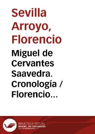 Portada:Miguel de Cervantes Saavedra. Cronología / Florencio Sevilla Arroyo, Begoña Rodríguez Rodríguez