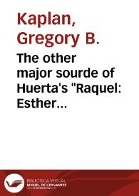 Portada:The other major sourde of Huerta's "Raquel: Esther" / Gregory B. Kaplan