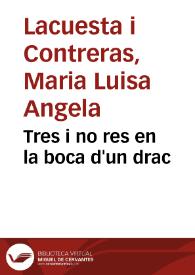 Portada:Tres i no res en la boca d'un drac / Marisa Lacuesta i Contreras : il·lustrat per Miquel Calatayud; [pròleg de Joan Fuster].
