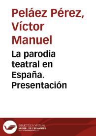 Portada:La parodia teatral en España. Presentación