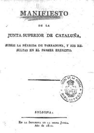 Portada:Manifiesto de la Junta Superior de Cataluña sobre la pérdida de Tarragona, y sus resultas en el Primer Ejército