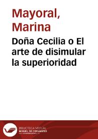 Portada:Doña Cecilia o El arte de disimular la superioridad / Marina Mayoral