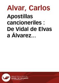 Portada:Apostillas cancioneriles : De Vidal de Elvas a Álvarez de Villasandino / Carlos Alvar