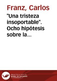 Portada:\"Una tristeza insoportable\". Ocho hipótesis sobre la mela-cholé de Bolaño / Carlos Franz