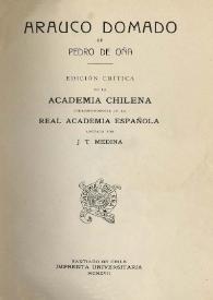 Portada:Arauco domado / ed. crítica de la Academia Chilena correspondiente de la Real Academia Española; anotada por J.T. Medina