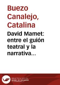 Portada:David Mamet: entre el guión teatral y la narrativa visual / Catalina Buezo Canalejo