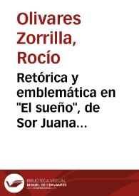 Portada:Retórica y emblemática en \"El sueño\", de Sor Juana Inés de la Cruz / Rocío Olivares Zorrilla