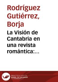 Portada:La Visión de Cantabria en una revista romántica: "Semanario Pintoresco Español" (1836-1857) / Borja Rodríguez Gutiérrez