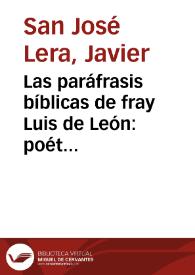 Portada:Las paráfrasis bíblicas de fray Luis de León: poética, retórica y hermenéutica / Javier San José Lera