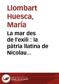 Portada:La mar des de l'exili : la pàtria llatina de Nicolau M. Rubió / Maria Llombart Huesca