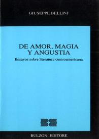 Portada:De amor, magia y angustia : ensayos sobre literatura centroamericana / Giuseppe Bellini