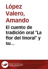 Portada:El cuento de tradición oral "La flor del linoral" y su aprovechamiento didáctico en educación infantil / Amando López Valero
