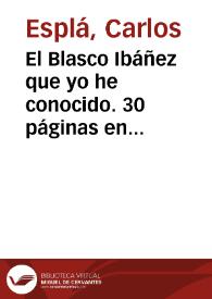 Portada:El Blasco Ibáñez que yo he conocido. 30 páginas en papel cebolla / Carlos Esplá
