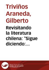 Portada:Revisitando la literatura chilena: \"Sigue diciendo: cayeron - di más: volverán mañana\" / Gilberto Triviños