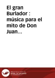 Portada:El gran Burlador : música para el mito de Don Juan [Fragmentos] / Lola Josa y Mariano Lambea, Texto, selección y adaptación de obras poéticas y musicales