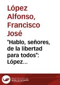 Portada:\"Hablo, señores, de la libertad para todos\": López Albújar y el indigenismo en el Perú / Francisco José López Alfonso; prólogo de José Carlos Rovira