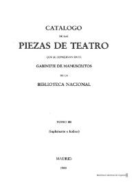 Portada:Catálogo de las piezas de teatro que se conservan en el Gabinete de Manuscritos de la Biblioteca Nacional. Tomo III (Suplementos e Índices)