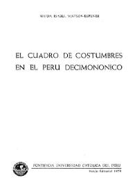 Portada:El cuadro de costumbres en el Perú decimonónico / Maida Isabel Watson-Espener