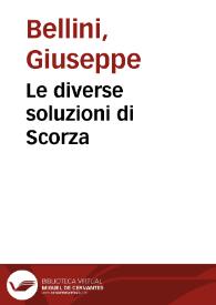 Portada:Le diverse soluzioni di Scorza / di Guiseppe Bellini