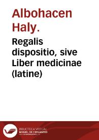 Portada:Regalis dispositio, sive Liber medicinae (latine) / Albohacen Haly; a Stephano Antiocheno traductus