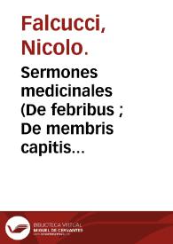 Portada:Sermones medicinales (De febribus ; De membris capitis ; De membris spiritualibus ; De membris naturalibus ; De membris generationis ; De membris exterioribus) / Nicolaus Falcutius.