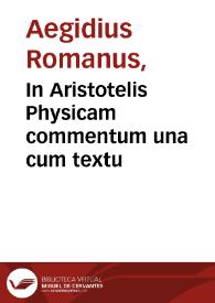 In Aristotelis Physicam commentum una cum textu / Aegidius Romanus.