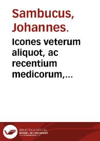 Portada:Icones veterum aliquot, ac recentium medicorum, philosophorumque, elogiolis suis editae, opera I. Sambuci.