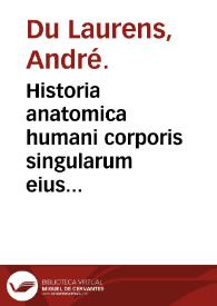 Portada:Historia anatomica humani corporis singularum eius partium... / authore Andrea Laurentio...