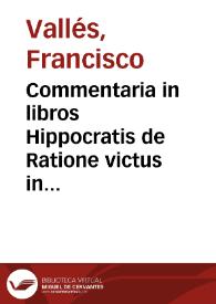 Portada:Commentaria in libros Hippocratis de Ratione victus in morbis acutis / authore Francisco Vallesio...