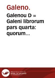 Portada:Galenou D = Galeni librorum pars quarta : quorum indicem VIII pagina continet.