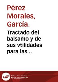 Portada:Tractado del balsamo y de sus vtilidades para las enfermedades del cuerpo humano / co[m]puesto por... Garci Perez Morales...