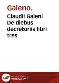 Portada:Claudii Galeni De diebus decretoriis libri tres / Ioanne Guinterio Andernaco interprete...