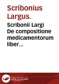 Portada:Scribonii Largi De compositione medicamentorum liber vnus, antehac nusquam excusus, Ioanne Ruellio ... castigatore ...