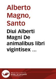 Portada:Diui Alberti Magni De animalibus libri vigintisex ...
