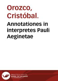 Portada:Annotationes in interpretes Pauli Aeginetae / Christophoro Oroscio authore...