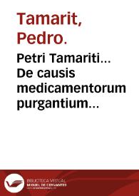 Portada:Petri Tamariti... De causis medicamentorum purgantium libri duo...