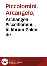 Portada:Archangeli Piccolhomini... In librum Galeni de humoribus com[m]mentarii...