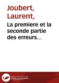 Portada:La premiere et la seconde partie des erreurs populaires touchant la Medecine &amp; le regime de santé / par M. Laurent Ioubert...