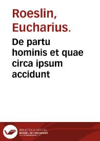 Portada:De partu hominis et quae circa ipsum accidunt / libellus D. Eucharii Rhodionis...