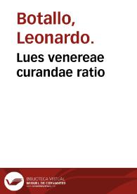 Portada:Lues venereae curandae ratio / authore Leonardo Botallo...