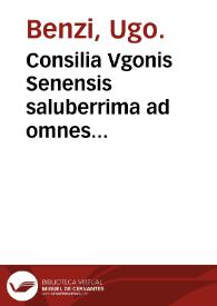 Portada:Consilia Vgonis Senensis saluberrima ad omnes egritudines nouiter correcta[et] ad optimum ordine[m]...