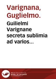 Portada:Guilielmi Varignane secreta sublimia ad varios curandos morbos verissimis auctoritatibus illustrata...