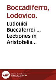 Portada:Ludouici Buccaferrei ... Lectiones in Aristotelis Stagiritae libros quos vocant Parua naturalia ...
