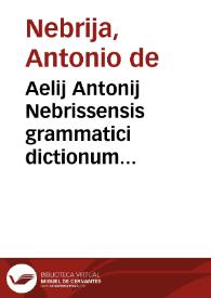Portada:Aelij Antonij Nebrissensis grammatici dictionum hispaniaru[m] in latinum sermonem translatio explicita est