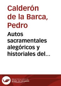 Portada:Autos sacramentales alegóricos y historiales del insigne poeta español Don Pedro Calderon de la Barca ... : obras pósthumas que saca a luz don Pedro de Pando y Mier.